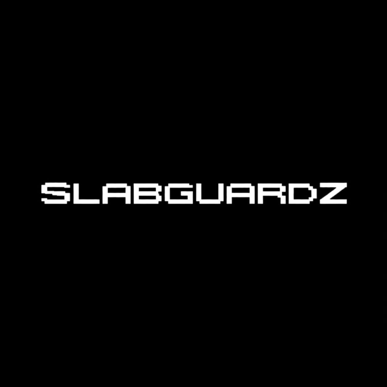SlabGuardz :D